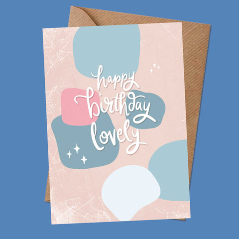 HAPPY BIRTHDAY LOVELY - Greetings Card