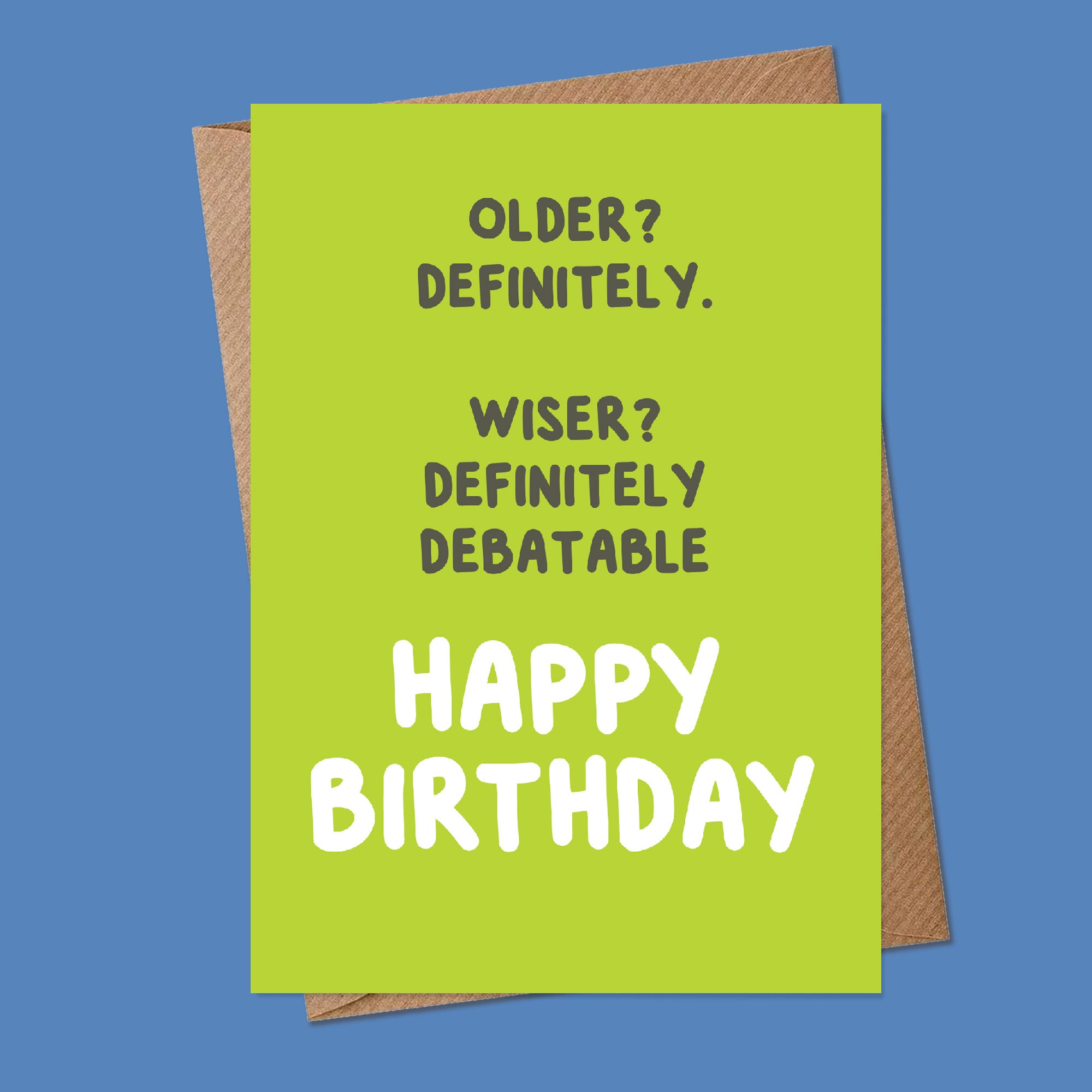 OLDER? WISER? HAPPY BIRTHDAY - Greetings Card