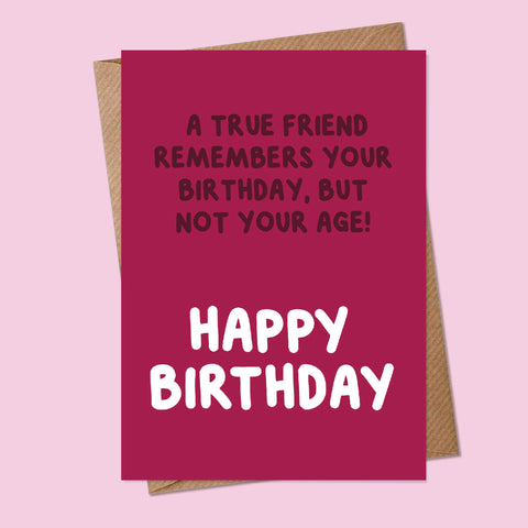 A TRUE FRIEND, HAPPY BIRTHDAY - Greetings Card