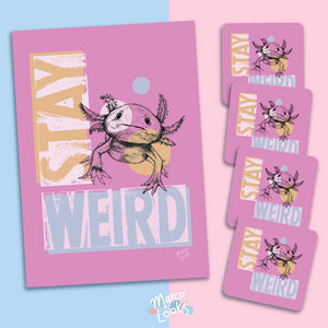 Stay Weird Print and Coasters Bundle