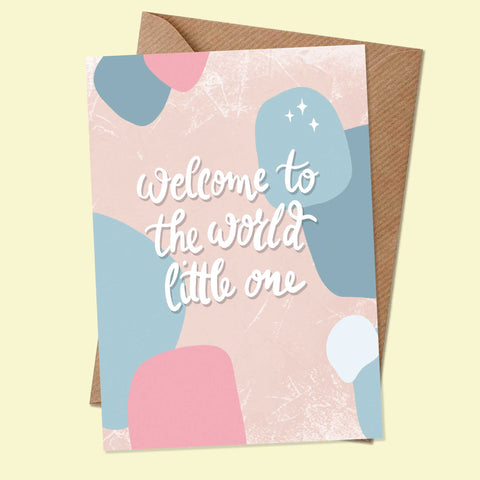 WELCOME TO THE WORLD LITTLE ONE - Greetings Card