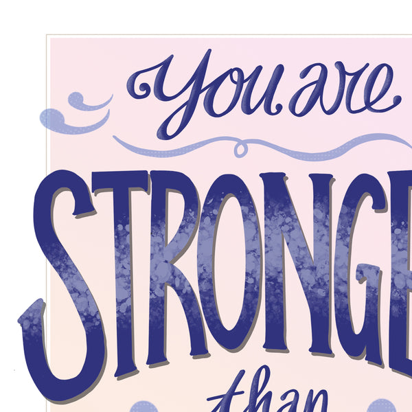 "You Are Stronger Than You Think"  Inspirational Calligraphy Print