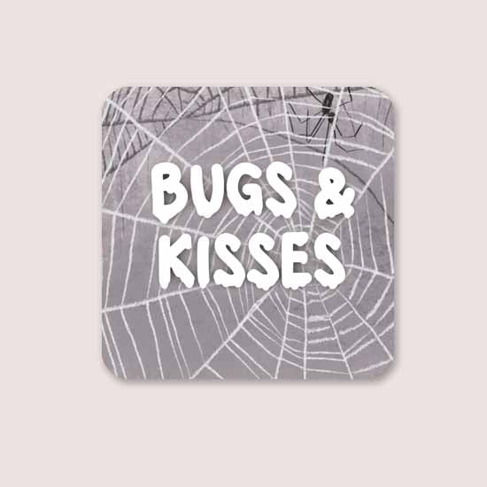 BUGS & KISSES Coaster